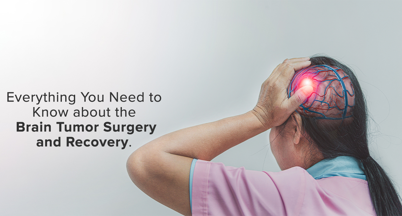 All You Need to Know about Brain Tumor Surgery and Recovery
